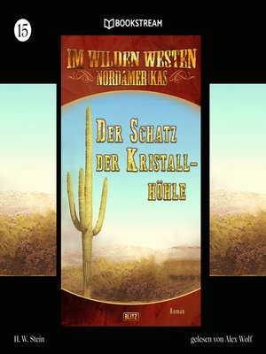 cover image of Der Schatz der Kristallhöhle--Im Wilden Westen Nordamerikas, Folge 15
